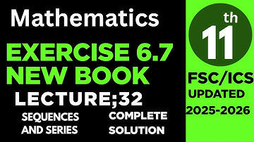 Class 11 chapter 6 exercise 6.7 |Class 11 math exercise 6.7 new book chapter 6 sequence and series