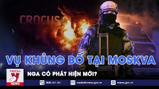 Vụ khủng bố tại Crocus City Hall: Nga phát hiện điều bất ngờ về đối tượng tài trợ các nghi phạm?