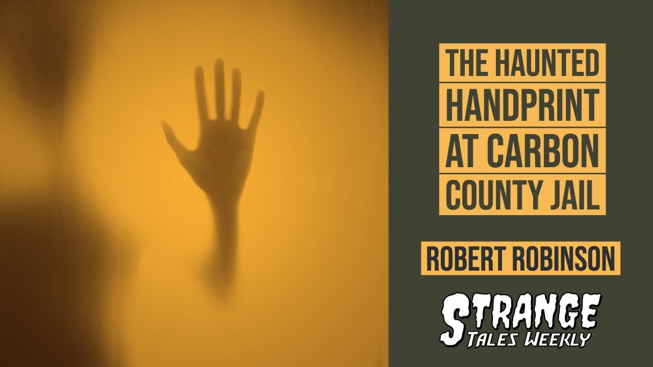 The Haunted Handprint at Carbon County Jail YouTube