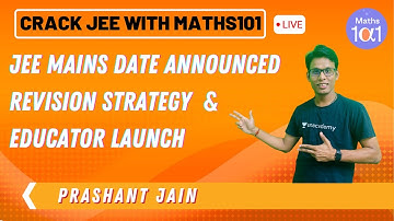 JEE Mains Date Announced | Revision Strategy | Educator Launch by Prashant Jain