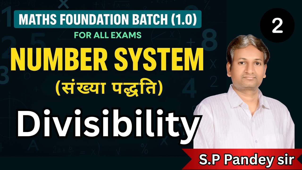 Number System  | Divisibility  |  Maths Foundation Batch 1. 0 | Class - 2  | SP Pandey Sir