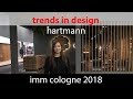 Тренды в дизайне. IMM Cologne 2018 Hartmann