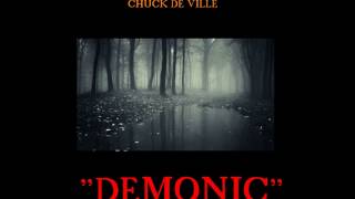 Video thumbnail of ""DEMONIC"  Chuck De Ville"