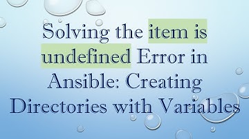 Solving the item is undefined Error in Ansible: Creating Directories with Variables