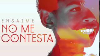 ENSAIME - No Me Contesta Original Mix