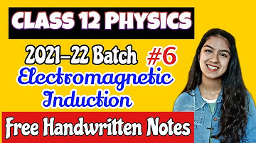 Class 12 Physics Chapter 6 Electromagnetic Induction Handwritten FREE Notes PDF For Term 1 Boards