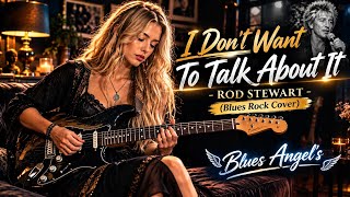 Download lagu I Don't Want To Talk About It - Rod Stewart (Blues Rock Cover) Blues Angel's