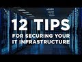 12 tips for securing your it infrastructure