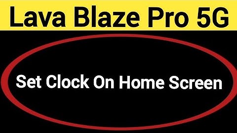 How to set clock on home screen, Lava Blaze Pro 5G me time set kaise karen