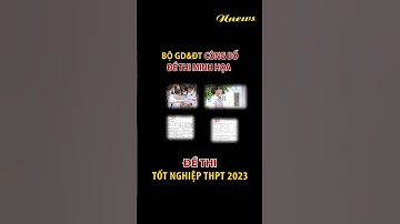 NÓNG: BỘ GD&ĐT CÔNG BỐ ĐỀ THI MINH HỌA ĐỀ THI TỐT NGHIỆP THPT 2023 #shots