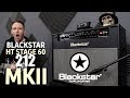 Blackstar HT Stage 60 212 MkII Review - NEW, IMPROVED AND AWESOME!!