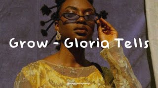 Grow - Gloria Tells (Lyric ENG)