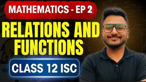 RELATION & FUNCTION || CLASS 12 || YASH MAHESHWARI || EP 2