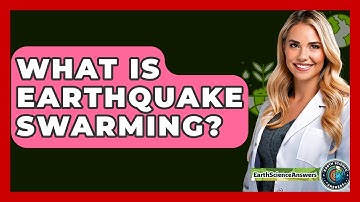 What Is Earthquake Swarming? - Earth Science Answers