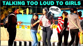 Talking Too Loud To Girls | गर्ल्स से तेज आवाज में बात की तो क्या हुआ ! 3jokerspranks