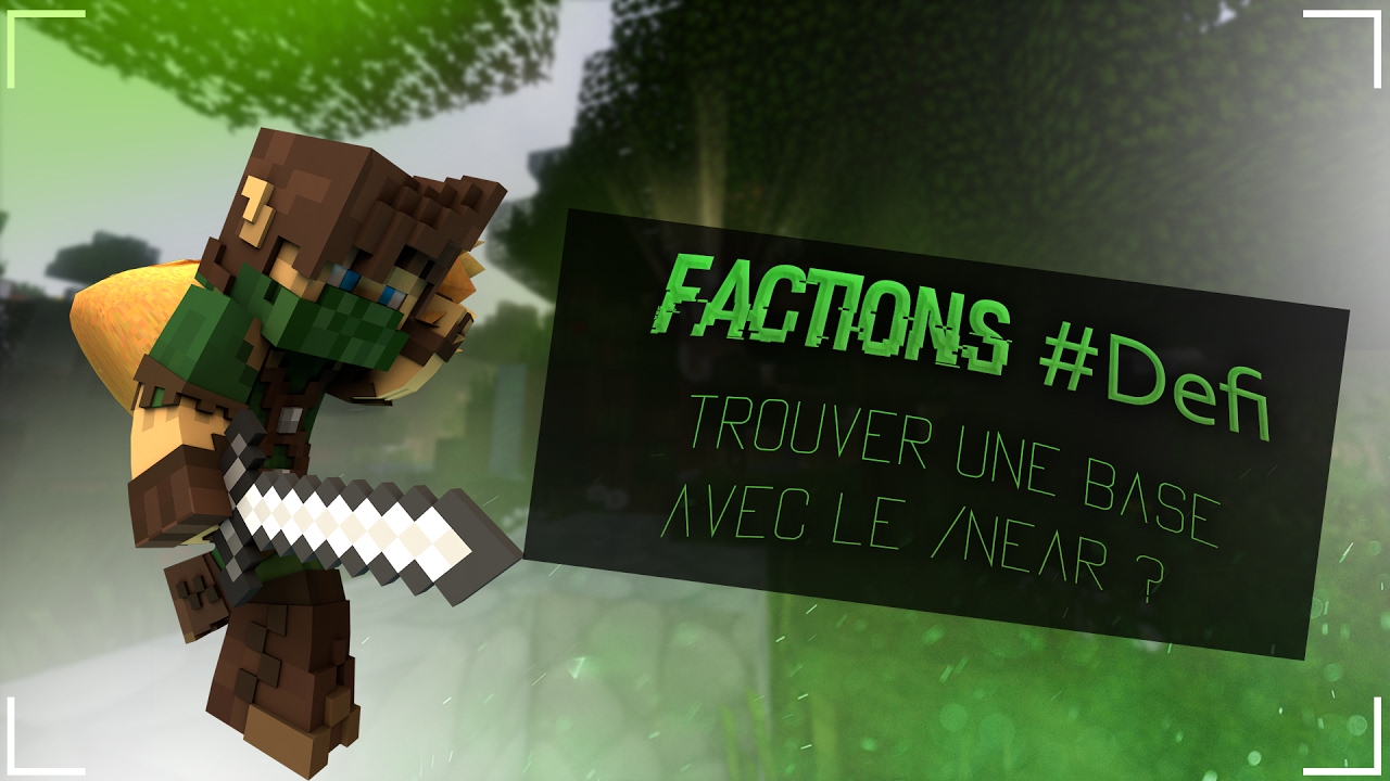 DÉFI FACTIONS - Trouver une base avec le /near !!! [SKILLPVP]