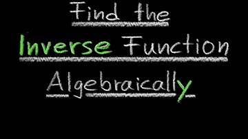 What is Method to Find Inverse Functions Algebraically? - Give 2 Examples | The Westcoast Math Tutor