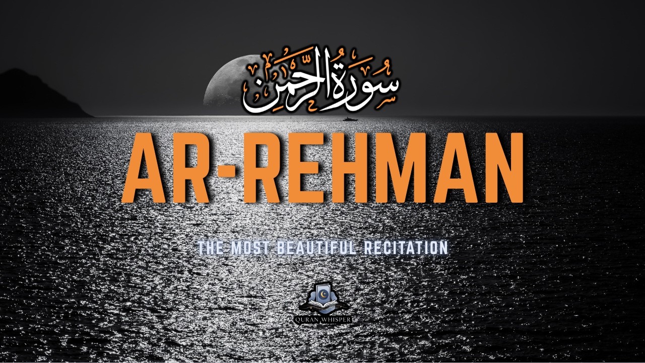 Surah Ar-Rahman | Which of the Blessings Will You Deny?