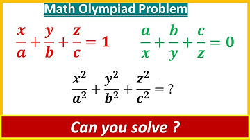 Math olympiad Question | If 𝒙/𝒂+𝒚/𝒃+𝒛/𝒄=𝟏 and 𝒂/𝒙+𝒃/𝒚+𝒄/𝒛=𝟎 then 𝒙^𝟐/𝒂^𝟐 +𝒚^𝟐/𝒃^𝟐 +𝒛^𝟐/𝒄^𝟐 = ?