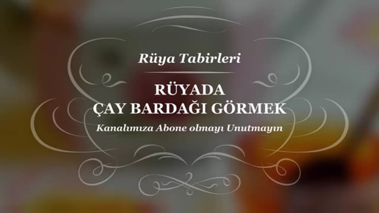 Rüyada çay bardağı görmek