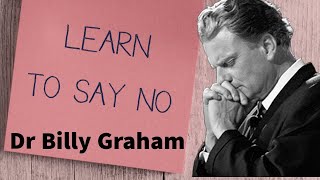 Learn To Say NO || Dr Billy Graham #billygrahamsermons #billygraham