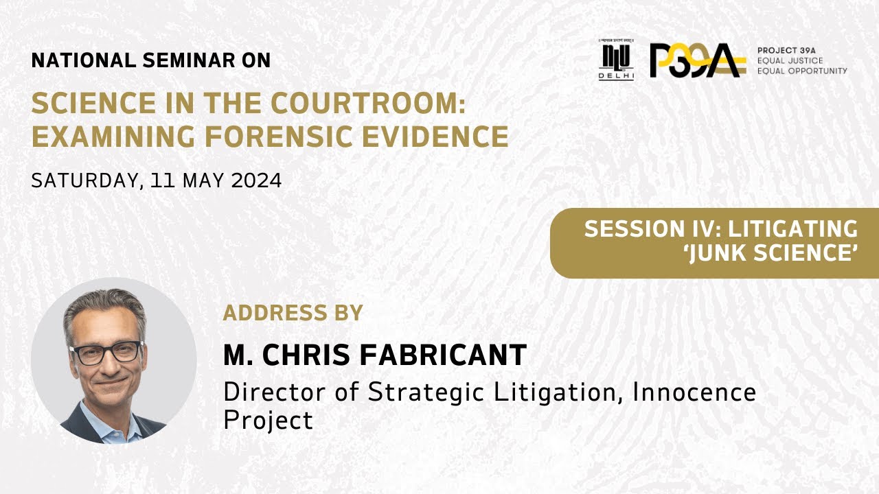 Address by M Chris Fabricant | Science in the Courtroom: Examining Forensic Evidence
