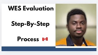 WES Evaluation Step-By-Step Process 🇨🇦 