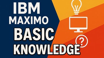 IBM Maximo Basic knowledge | Introduction for Beginners 2025| Knowledge Hub