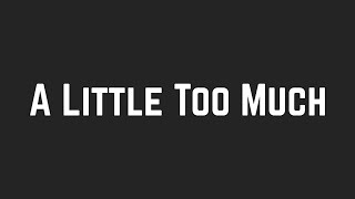 Shawn Mendes - A Little Too Much (Lyrics)