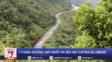 7 cung đường đẹp nhất Việt Nam lên Tạp chí Travel Leisure