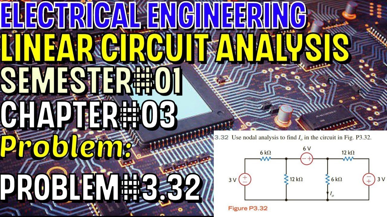 Linear Circuit Analysis | Chapter#03 | Problem#3.32 | Basic Engineering ...