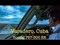 Landing in Varadero, Cuba | Boeing 767-300ER ~Condor Airlines