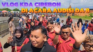 Vlog Keseruan Kda Cirebon Di Acara Audisi Dangdut Academy 8 Di Stadion Watubelah 03 Mei 2026