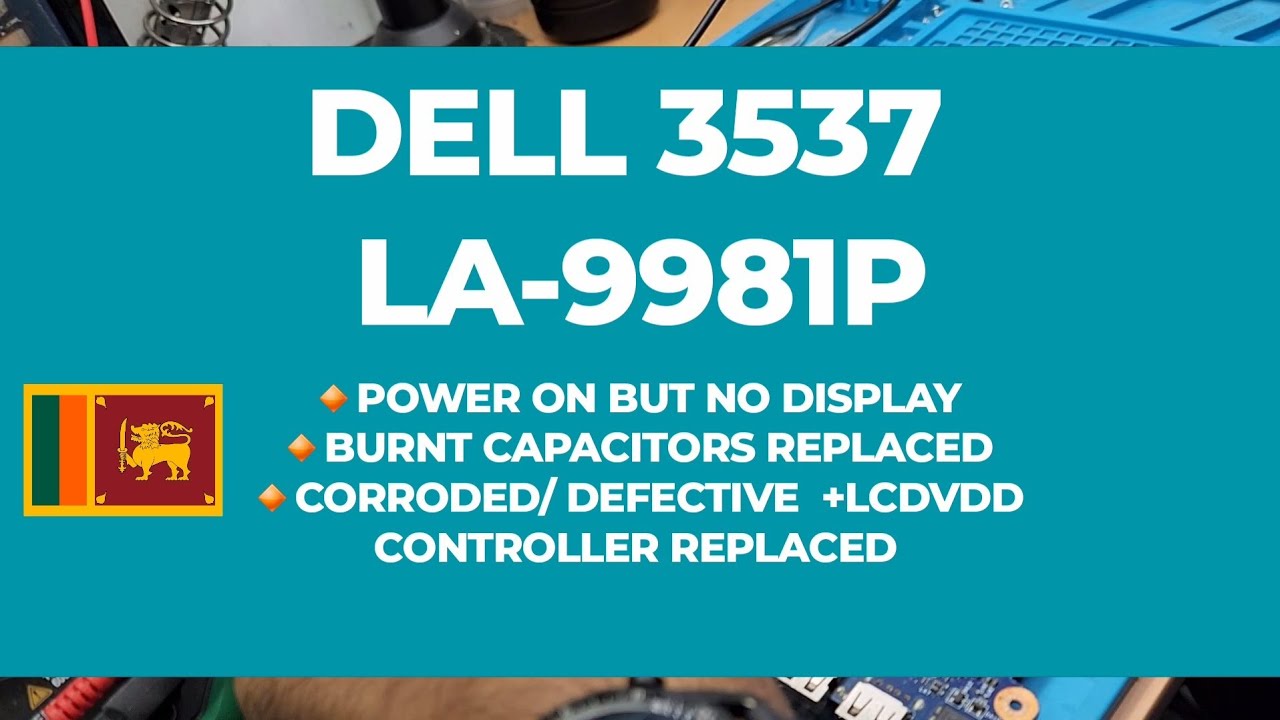 DELL 3537 | LA-9981P | NO DISPLAY | CORRODED +LCDVDD CONTROLLER | BURNT CAPACITORS