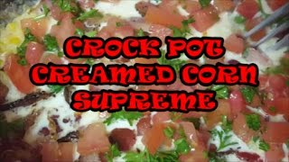 CROCK POT CREAMED CORN SUPREME, RICHARD IN THE KITCHEN