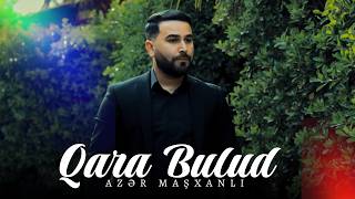 Azər Maşxanlı - Qara Bulud Yeni 2026