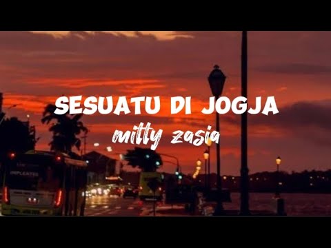 sesuatu di Jogja -mitty zasia (lirik)