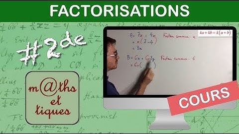 LE COURS : Factorisations - Seconde