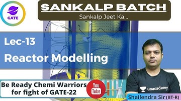 Reactors Modelling | Non-Ideal Reactor | L 13 | Chemical Reaction Engg | Sankalp Batch | GATE 2022