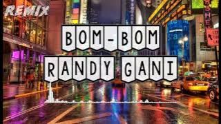 Baile Del Bom-Bom ( Randy Gani Remix ) NWRMX