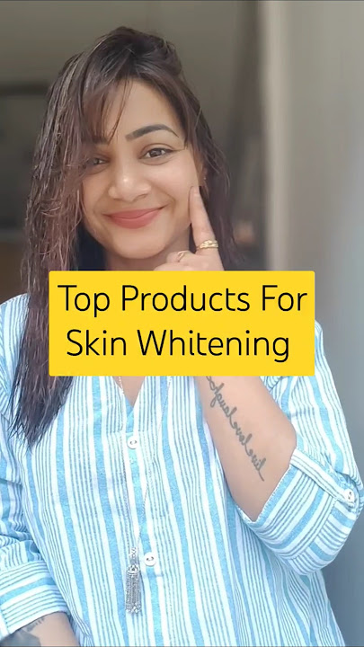 Top Products For Skin Whitening  | Dermatologist Tested #skincare #skincareroutine  #skinwhitening