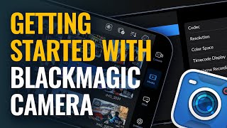 Getting Started with Blackmagic Camera by Blackmagic Design 29,043 views 5 months ago 7 minutes, 36 seconds