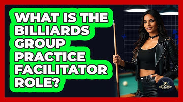 What Is The Billiards Group Practice Facilitator Role? - Billiards Hustlers