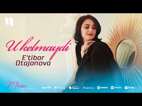 E'tibor Otajonova — U kelmaydi (audio 2021)