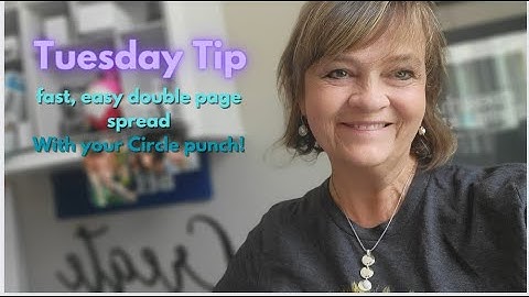 Tip Tuesday: Fast Double page spread, Grab your circle punch!
