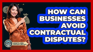How Can Businesses Avoid Contractual Disputes?
