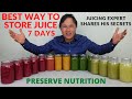 Best way to store fresh juice for 7 days  preserve nutrition