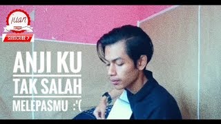 Anji ku tak salah melepasmu cover akustik
