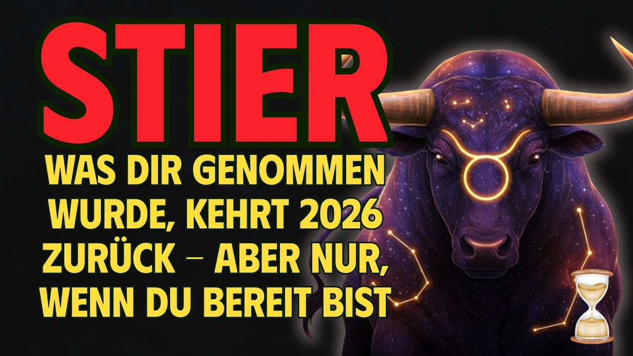 Stier, Was Dir Genommen Wurde, Kehrt 2026 Zurück - Aber Nur, Wenn Du Bereit Bist