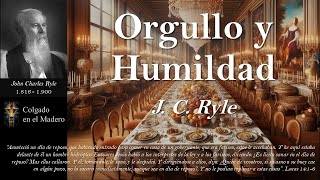 Orgullo y Humildad por J. C. Ryle